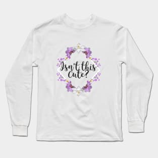 Isn't this cute? Long Sleeve T-Shirt